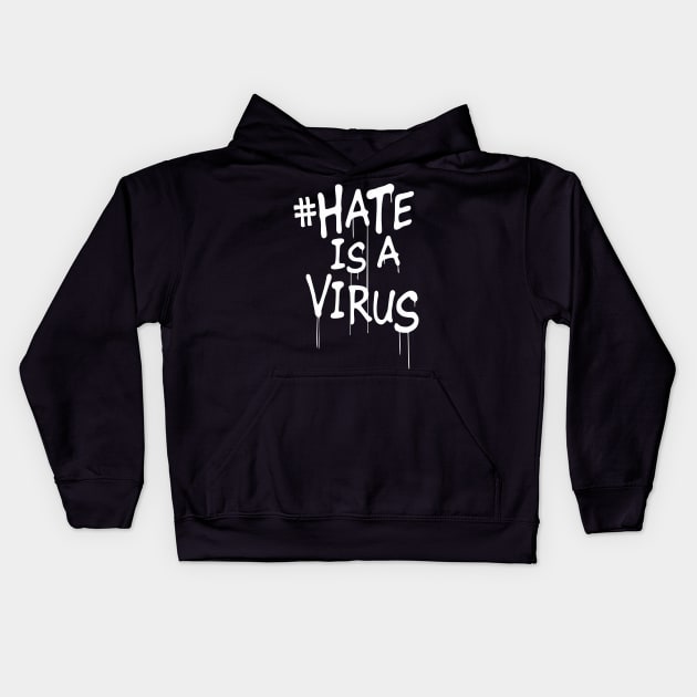 hate is a virus quotes Kids Hoodie by zildiankarya